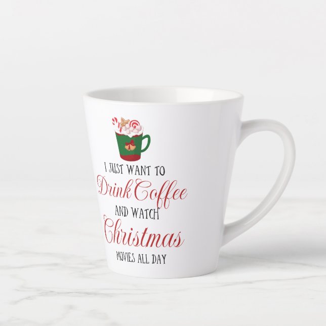Tasse Latte Je veux juste boire du café et regarder Noël (Droite)