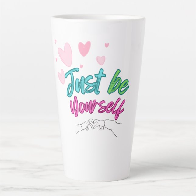 Tasse Latte "Just be yourself mug" - best for gift (Devant)