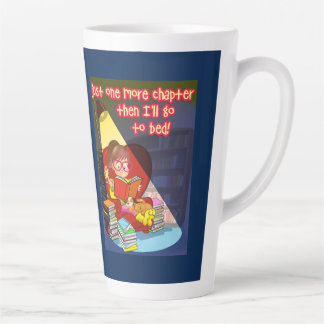 Tasse Latte Juste un chapitre de plus, je vais aller au lit