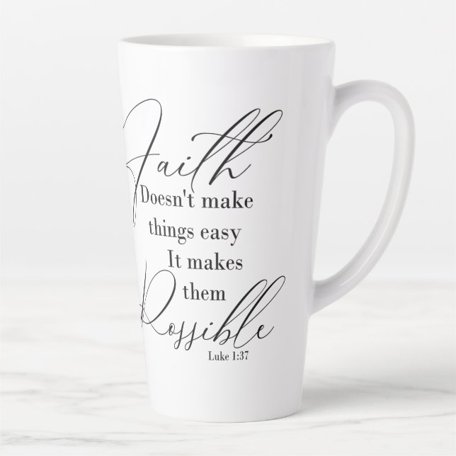 Tasse Latte La foi rend les choses possibles (Droite)