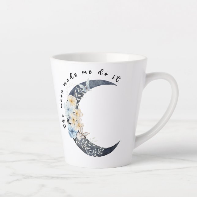 Tasse Latte La lune m'a fait le faire (Droite)