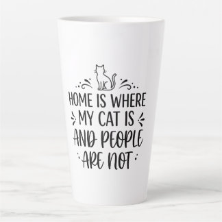 Tasse Latte La maison est là où est mon chat et les gens ne so