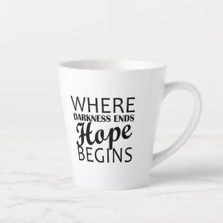 Tasse Latte "Là où s'achève l'obscurité, l'espoir commence."