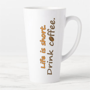 Tasse Latte La vie est courte. Buvez du café. Citations de caf