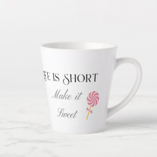 Tasse Latte La vie est courte, rendez-la douce, Cadeau d'anniv