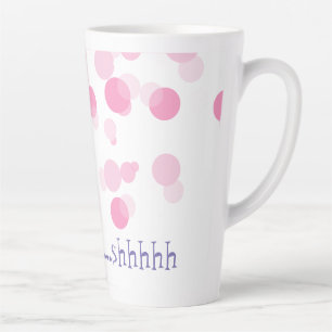 Tasse Latte Latte Mug, points roses, "Pas encore...shhhhhhh
