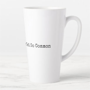Tasse Latte Le bon sens n'est pas si commun