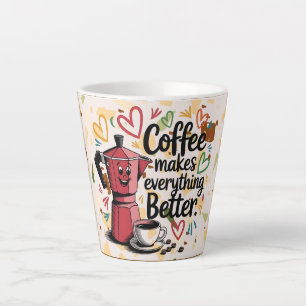 Tasse Latte le café rend tout meilleur