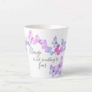 Tasse Latte Le changement n'est pas quelque chose à craindre J