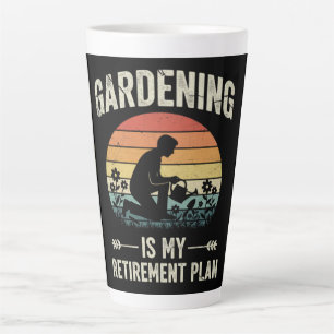 Tasse Latte Le jardinage est mon plan de retraite Vintage