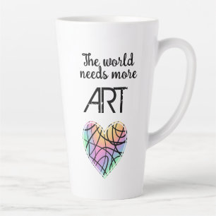 Tasse Latte Le monde a besoin de plus d'ART