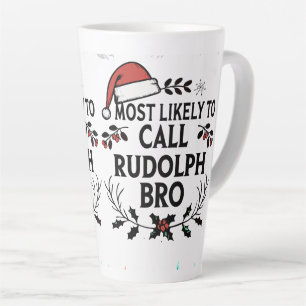 Tasse Latte Le Plus Susceptible d'Appeler Rudolph Bro
