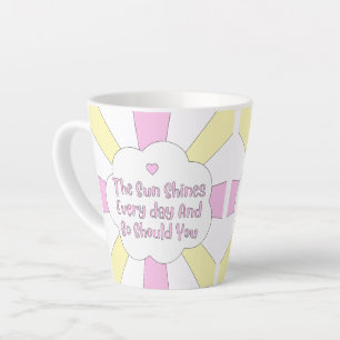 Tasse Latte Le Soleil Brille Tous Les Jours Et Si Vous 1