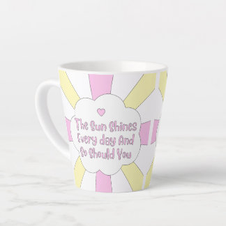 Tasse Latte Le Soleil Brille Tous Les Jours Et Si Vous 1