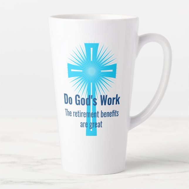 Tasse Latte Le travail de Dieu, les prestations de retraite so (Droite)