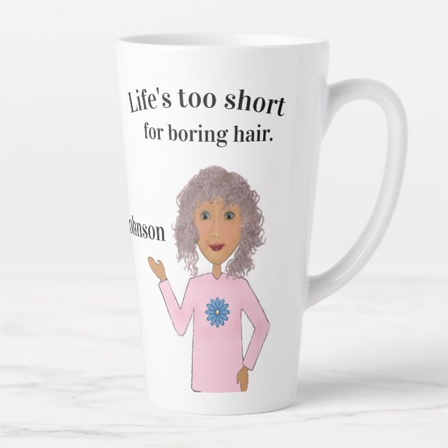 Tasse Latte Les cheveux bouclés, la vie est trop courte, (Droite)