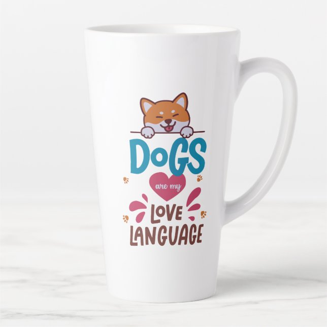 Tasse Latte Les Chiens Sont Ma Langue D'Amour (Droite)