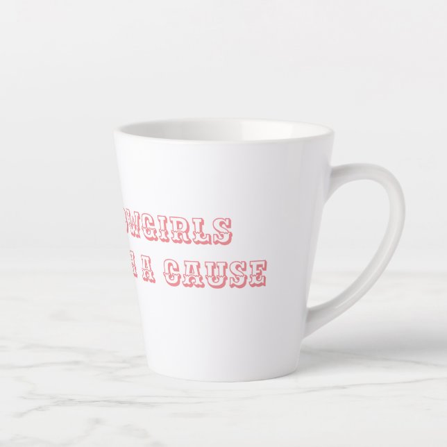 Tasse Latte Les filles cosmopolites - les rebelles ont une cau (Droite)