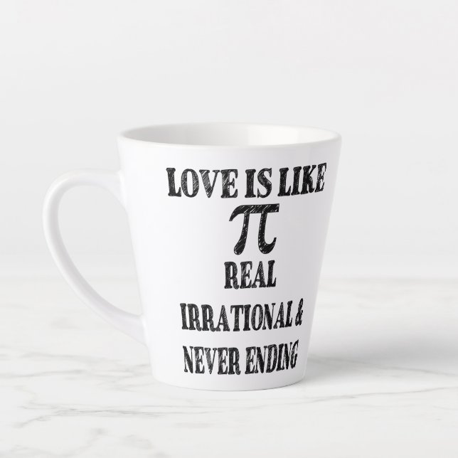 Tasse Latte Love is Like Pi Real Irrational and Never Ending (Gauche)