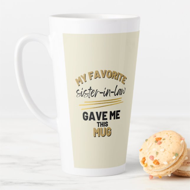Tasse Latte Ma Soeur Préférée Me L'A Donné (En situation)