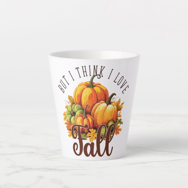 Tasse Latte Mais Je Pense Que J'Aime La Chute (Devant)