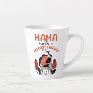 Tasse Latte Mama A Besoin D'Une Mère Fantaisie.