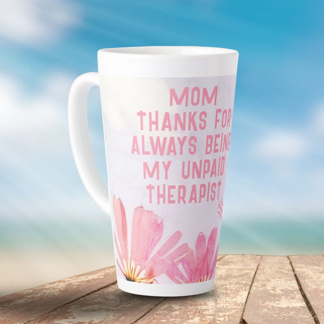 Tasse Latte Maman Thérapeute non payée Funny Floral Fête des M (Créateur téléchargé)