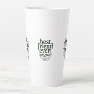 Tasse Latte Meilleur Ami Jamais ! Approuvé - Conception de tex