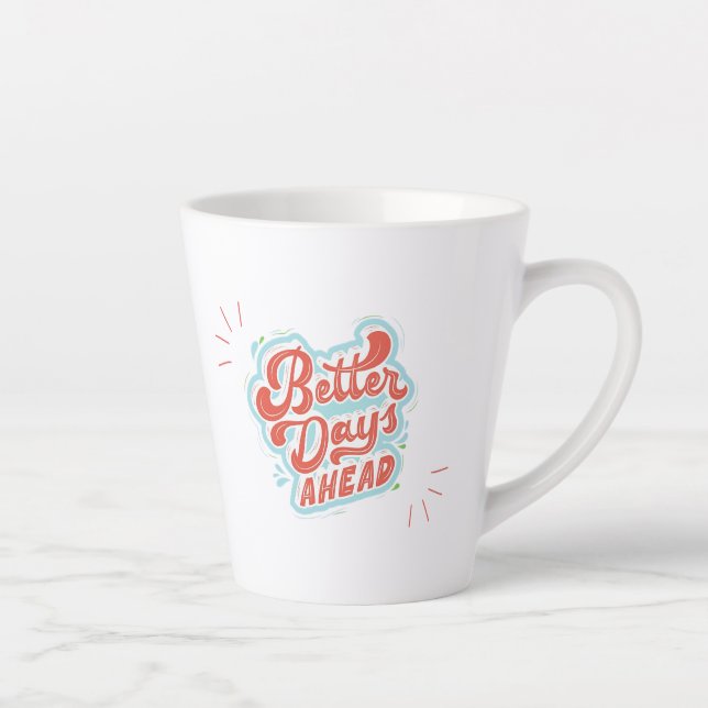 Tasse Latte Meilleurs Jours (Droite)