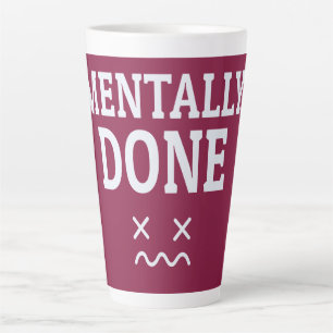 Tasse Latte Mentalement Épuisé – Conception D'humeur de Burnou