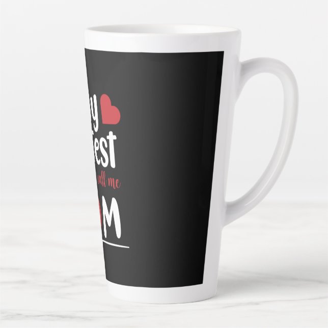 Tasse Latte Mère Cadeau Mes plus grandes bénédictions Appelez- (Droite)