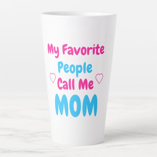 Tasse Latte Mes Gens Favoris M'Appelent Maman (Devant)