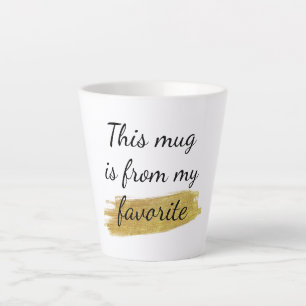 Tasse Latte Mignonne, Drôle, Citation Favorite