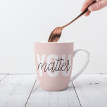 Tasse Latte Moderne Pastel Rose Vous Comptez Inspiration Citat<br><div class="desc">Moderne Pastel Rose Vous Comptez Inspiration Citation</div>