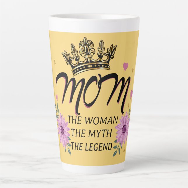 Tasse Latte Mom The Woman The Myth The Legend (Devant)