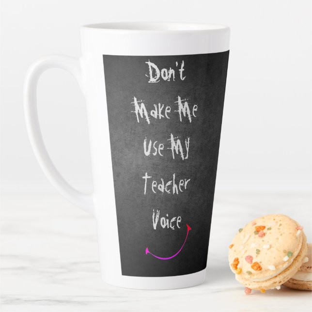 Tasse Latte ★ Ne me forcez pas à utiliser ma Voix de Professeu (En situation)