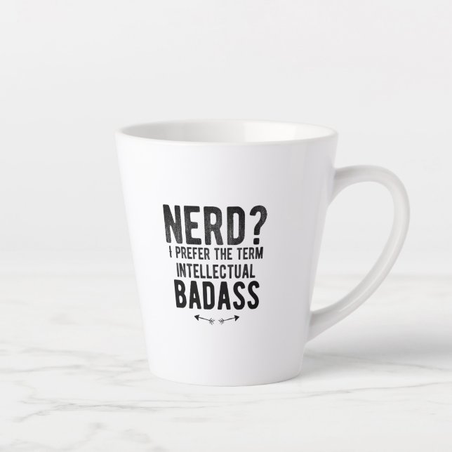 Tasse Latte Nerd I prefer the term intellectual (Droite)