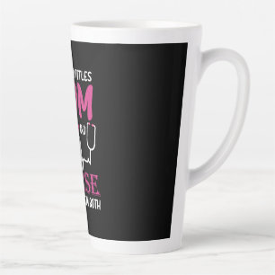 Tasse Latte Nurse Gift I Have Two Titles Mom And Nurse