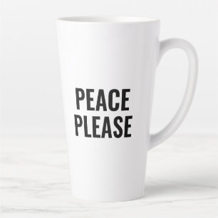Tasse Latte Paix s'il vous plaît en noir et blanc texte anti-g