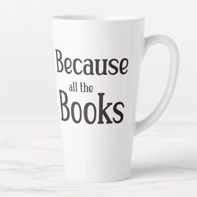 Tasse Latte Parce Que Tous Les Livres (Droite)