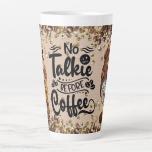 Tasse Latte Pas de tarte avant les grains de café