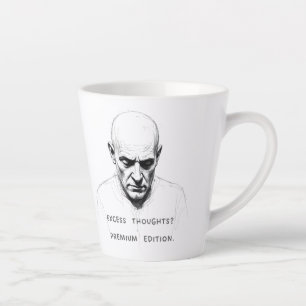 Tasse Latte Pensées Excessives ? Édition Premium