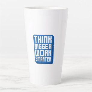 Tasse Latte Pensez plus grand Travaillez plus dur