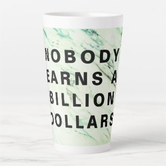 Tasse Latte Personne ne gagne un milliard de dollars
