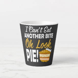 Tasse Latte Peux pas manger un autre morceau Oh Look Pie drôl