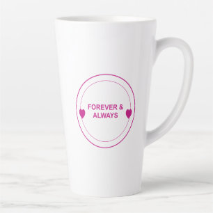 Tasse Latte Pour toujours et à jamais - Conception de typograp
