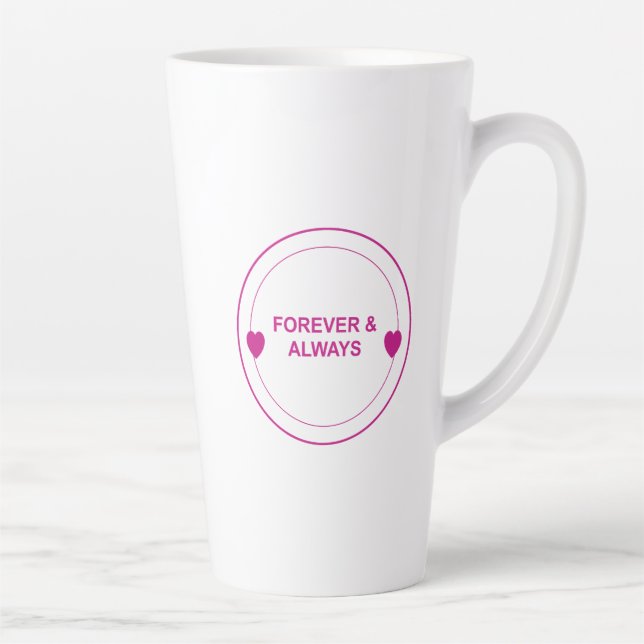 Tasse Latte Pour Toujours & Toujours – Conception de Typograph (Droite)