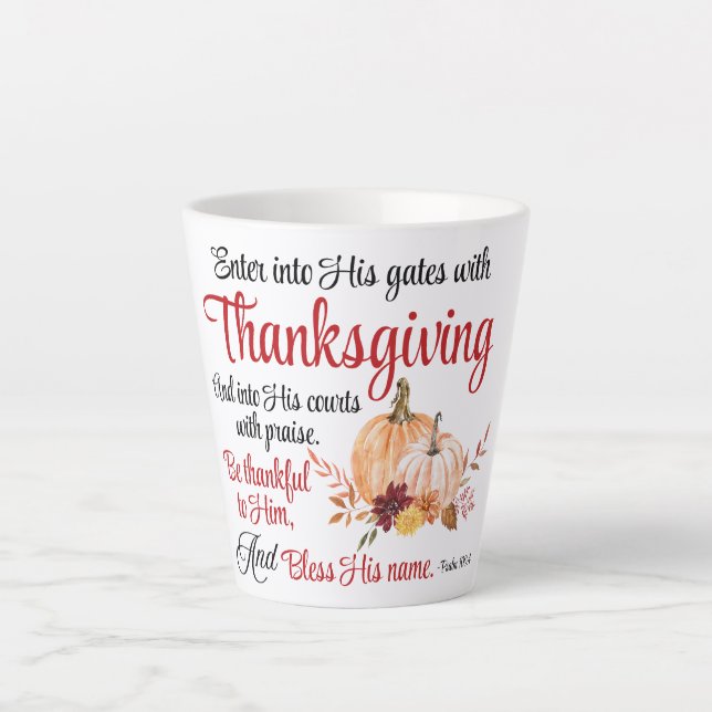 Tasse Latte Psaume 100:4 Entre dans ses portes avec Thanksgivi (Devant)