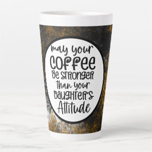 Tasse Latte Puisse le café plus fort que votre attitude de fil