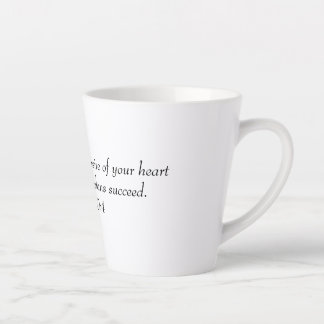 Tasse Latte Qu'il vous donne le désir de votre cœur et réalise